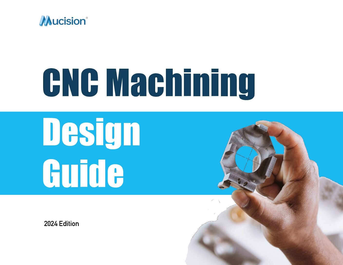 MucisionCNCDesign Guide ebookCNC MACHINING Design Guide Mucision ebook CNC MACHINING Design Guide